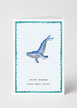 Load image into Gallery viewer, Greeting Card - Whale always have each other